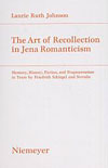 The Art of Recollection in Jena Romanticism